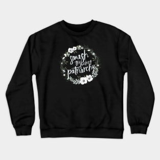 Smash the Fucking Patriarchy Crewneck Sweatshirt